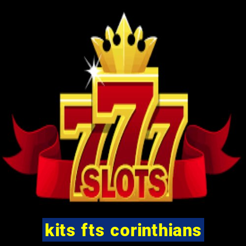 kits fts corinthians